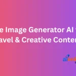Free Image Generator AI for Travel & Creative Content