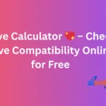 Love Calculator 💖 – Check Love Compatibility Online for Free